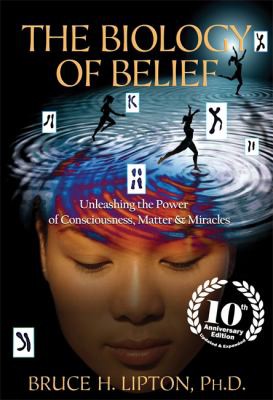 Biology of Belief (2015, Hay House UK, Limited)