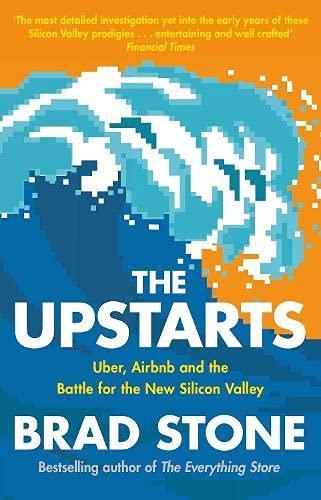 Brad Stone, Brad Stone: The Upstarts (2017, Transworld Publishers Limited)