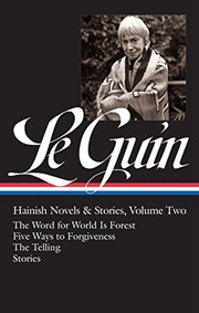 Ursula K. Le Guin: Ursula K. Le Guin: Hainish Novels and Stories Vol. 2 (LOA #297): The Word for World Is Forest / Five Ways to Forgiveness / The Telling / stories (Library of America Ursula K. Le Guin Edition) (Hardcover, 2017, Library of America)