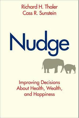 Richard H. Thaler: Nudge (2008, Yale University Press)
