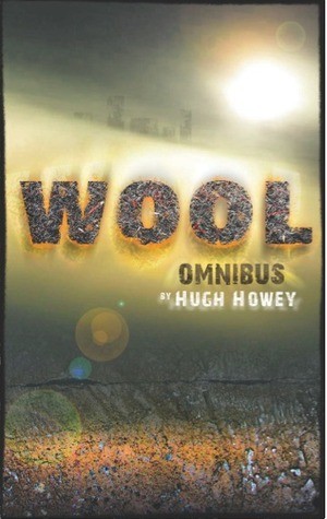 Hugh Howey: Wool Omnibus (2012, Broad Reach Publishing)