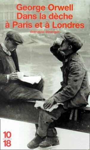 George Orwell: Dans la dèche à Paris et à Londres (Paperback, French language, 2001, 10-18)