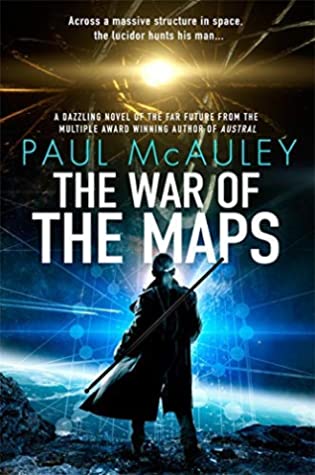 Paul McAuley: War of the Maps (2021, Gollancz)