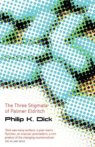 Philip K. Dick: The Three Stigmata of Palmer Eldritch (Gollancz S.F.) (Paperback, 2007, GOLLANCZ)