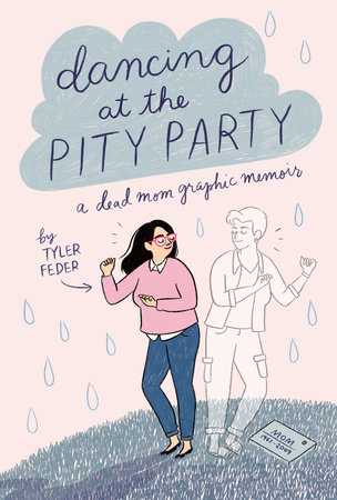 Tyler Feder: Dancing at the Pity Party (EBook, 2020, Dial Books)
