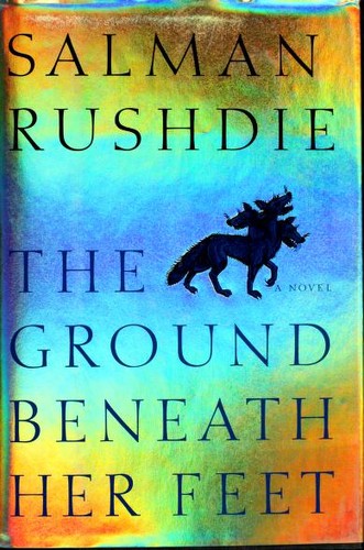 Salman Rushdie: The ground beneath her feet (1999, Henry Holt)