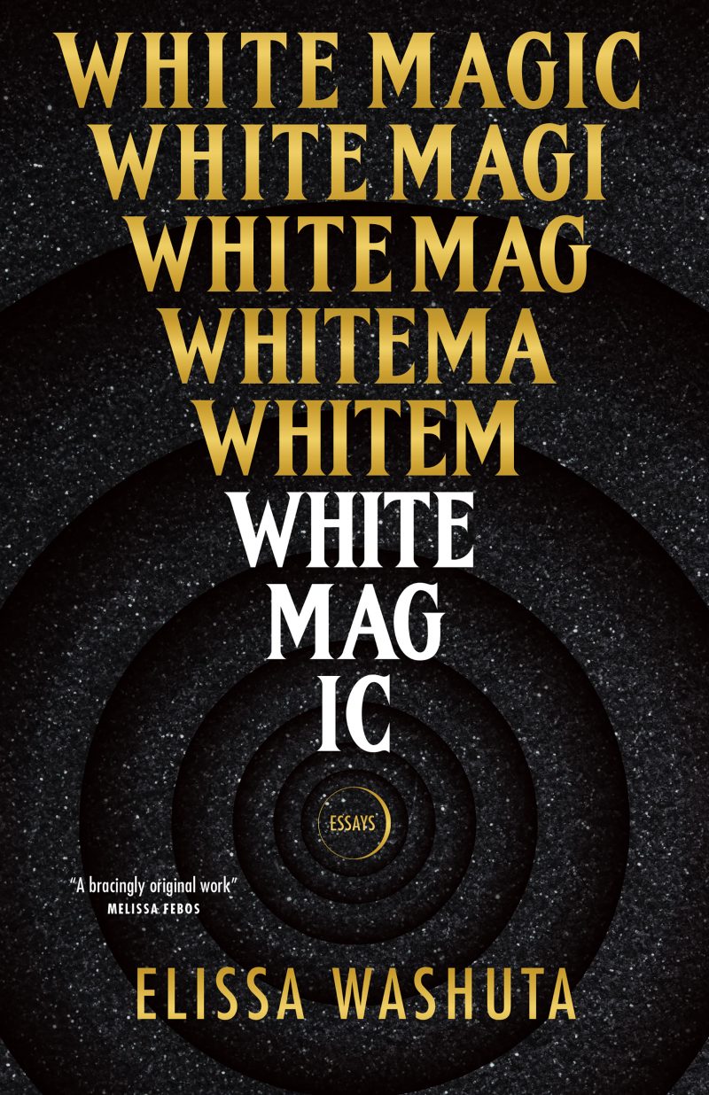Elissa Washuta: White Magic (2021, Tin House Books)