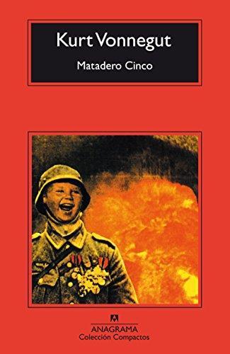 Kurt Vonnegut: Matadero Cinco (Spanish language, 2006, Anagrama)