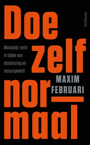 Maxim Februari: Doe zelf normaal (2023, https://uitgeverijprometheus.nl/auteurs/maxim-februari/)