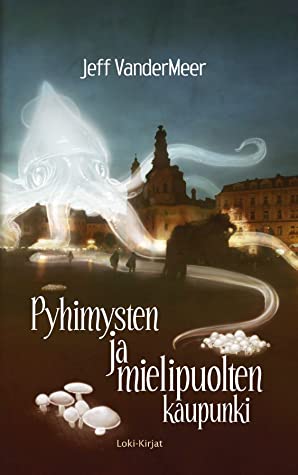 Pyhimysten ja mielipuolten kaupunki (Paperback, Finnish language, 2006, Loki-Kirjat)