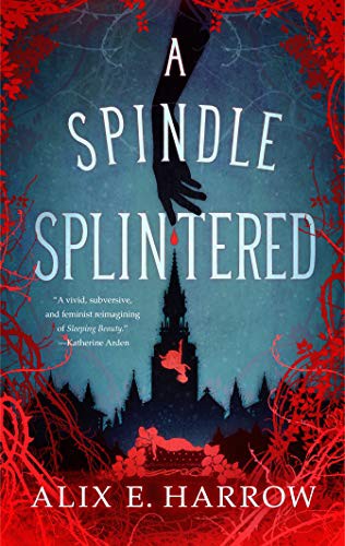 A Spindle Splintered (Hardcover, 2021, Tordotcom)