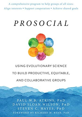 Richard M Ryan Phd, Paul W.B. Atkins PhD, David Sloan Wilson PhD, Steven C. Hayes PhD: Prosocial (Paperback, 2019, Context Press)
