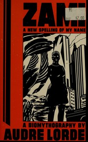 Audre Lorde: Zami, a new spelling of my name (1983, Crossing Press)