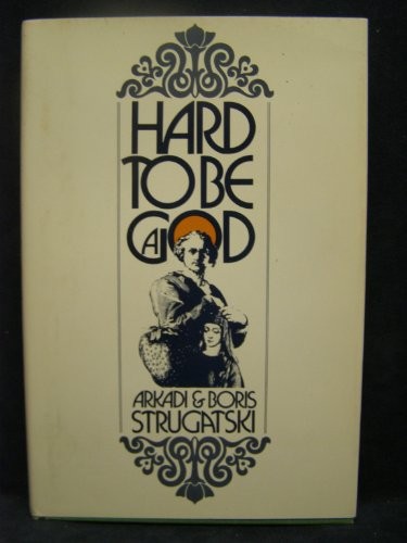 Аркадий Натанович Стругацкий: Hard to be a God (1973, Seabury Press)