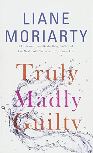 Liane Moriarty, Moriarty Liane: Truly Madly Guilty (Paperback)