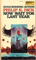 Philip K. Dick: Now Wait for Last Year (Paperback, 1981, DAW)