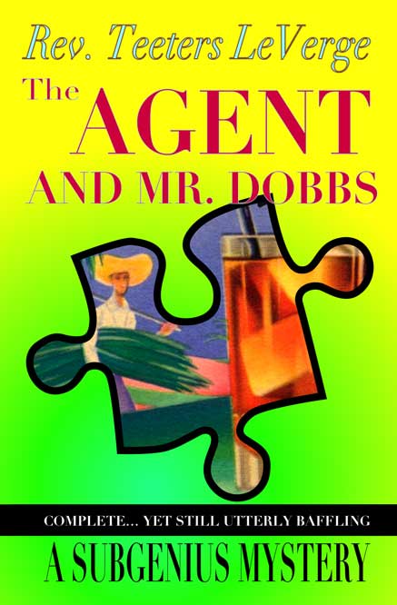Rev. Teeters LeVerge: The Agent and Mr. Dobbs (Hardcover, 2022, The SubGenius Foundation)