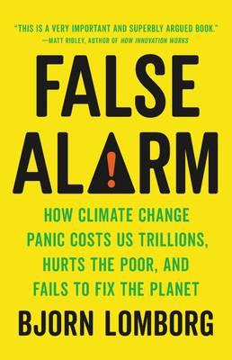 Bjorn Lomborg: False Alarm (Hardcover, 2020, Basic Books)